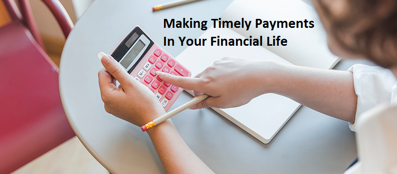 Benefits Of Making Timely Payments In Your Financial Life