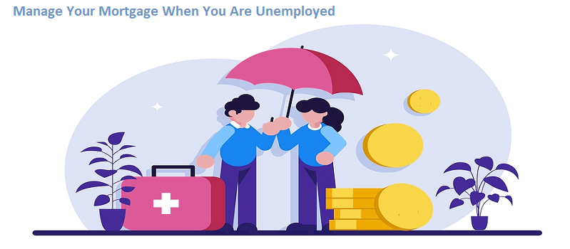 How To Manage Your Mortgage When You Are Unemployed?