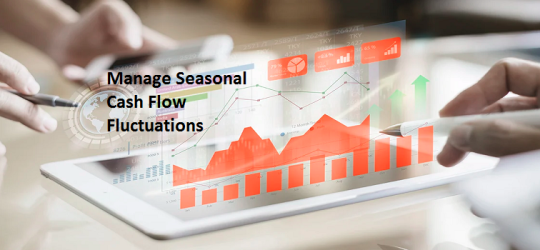 How To Manage Seasonal Cash Flow Fluctuations In Business