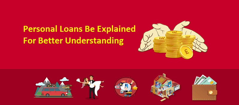 How Can Personal Loans Be Explained For Better Understanding?