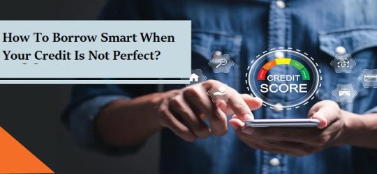 Small Loan Hacks: How To Borrow Smart When Your Credit Is Not Perfect?