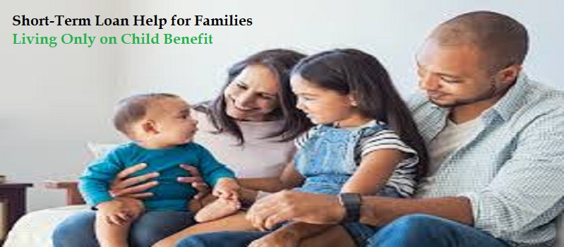 Short-Term Loan Help for Families Living Only on Child Benefit